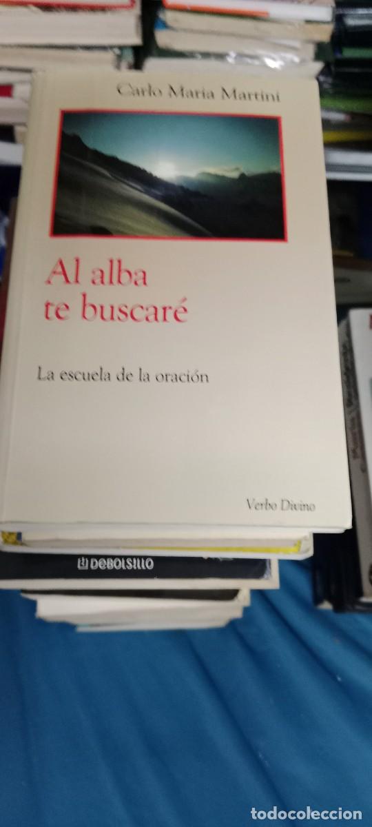Libros de segunda mano: Al alba te buscar&eacute;: la escuela de la oraci&oacute;n.- Martini, Carlo Maria LIBRO GG-UEL