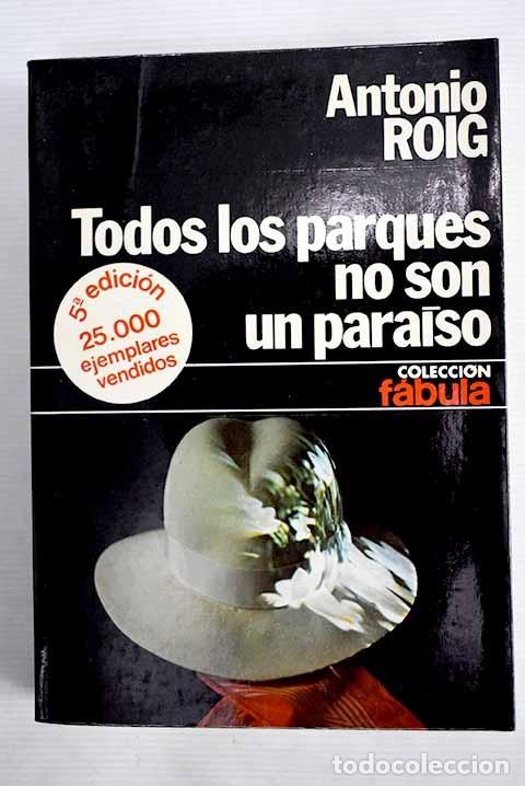 Libros de segunda mano: Todos los parques no son un para&iacute;so. Antonio Roig