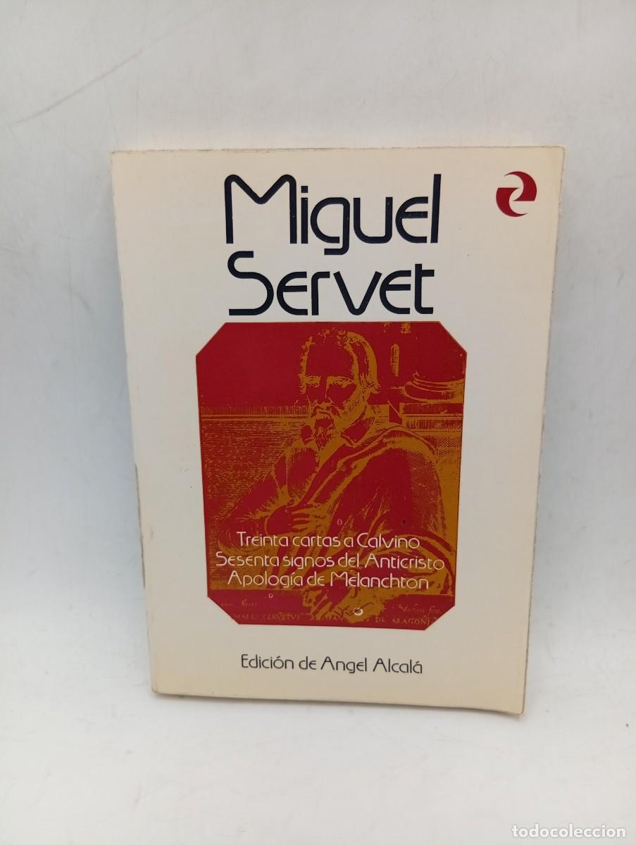 Libros de segunda mano: TREINTA CARTAS A CALVINO SESENTA SIGNOS DEL ANTICRISTO. MIGUEL SERVET. 1981. PAGS : 293.