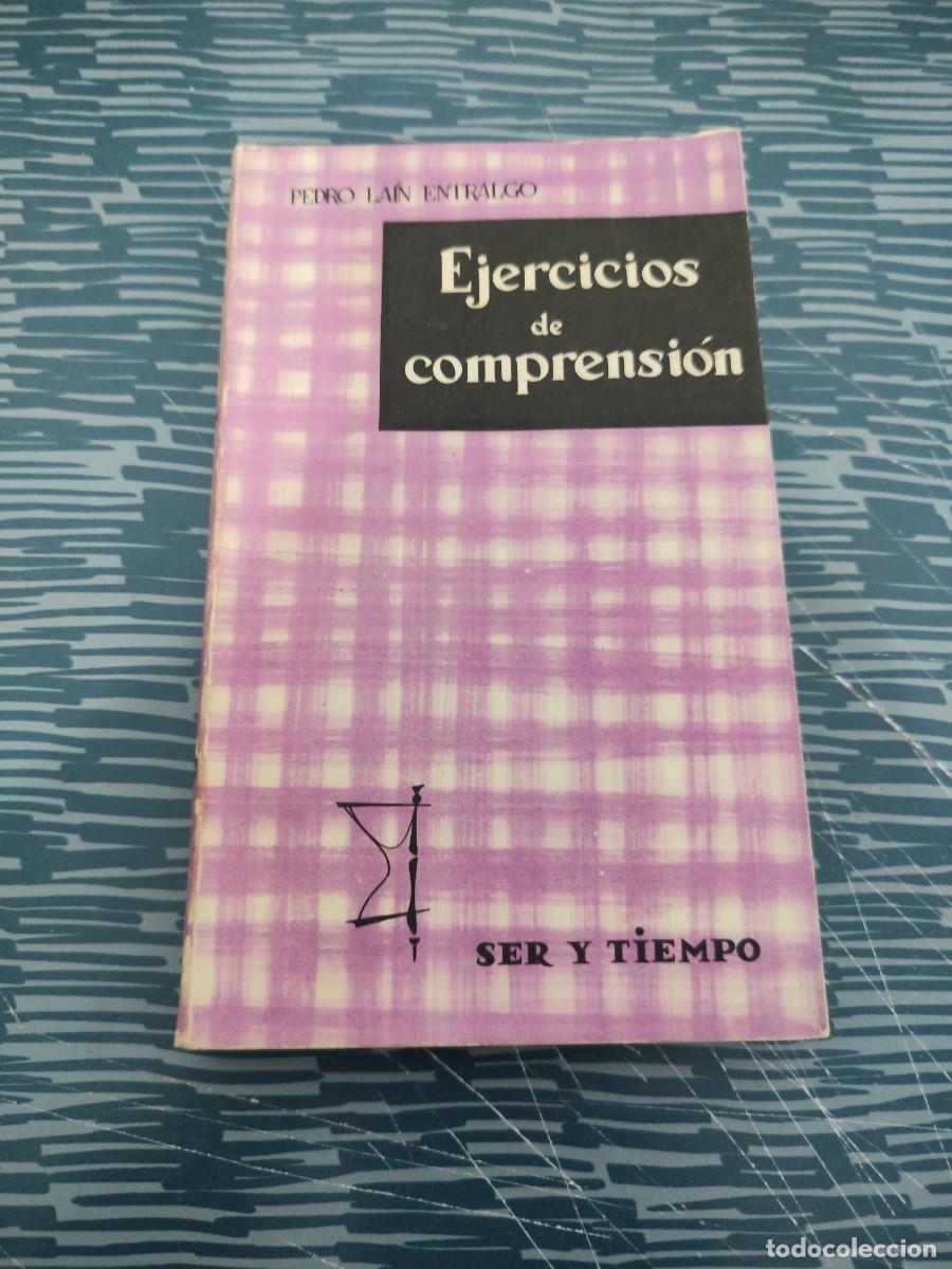 Libros de segunda mano: EJERCICIOS DE COMPRENSI&Oacute;N, PEDRO LAIN ENTRALGO,SER Y TIEMPO,TAURUS EDITORIAL,1959,272 P&Aacute;GINAS