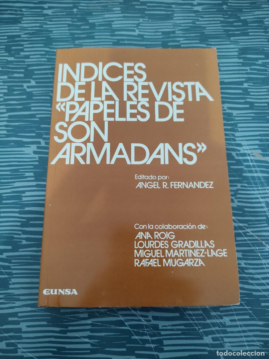 Libros de segunda mano: INDICES DE LA REVISTA &rdquo;PAPELES DE SON ARMADANS&rdquo;, VARIOS AUTORES,EUNSA,PAMPLONA 1986,278 P&Aacute;GINAS.