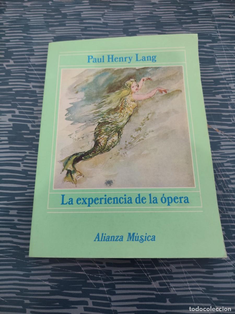 Libros de segunda mano: LA EXPERIENCIA DE LA OPERA, PAUL HENRY LANG, ALIANZA EDITORIAL,1983,240 P&Aacute;GINAS.