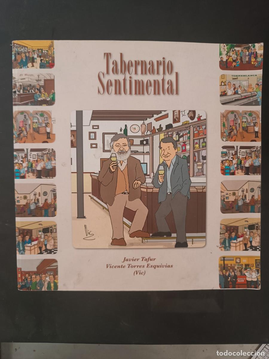 Libros de segunda mano: Tabernario Sentimental Javier Tafur y Vicente Torres Esquivias &ldquo;Vic&rdquo;