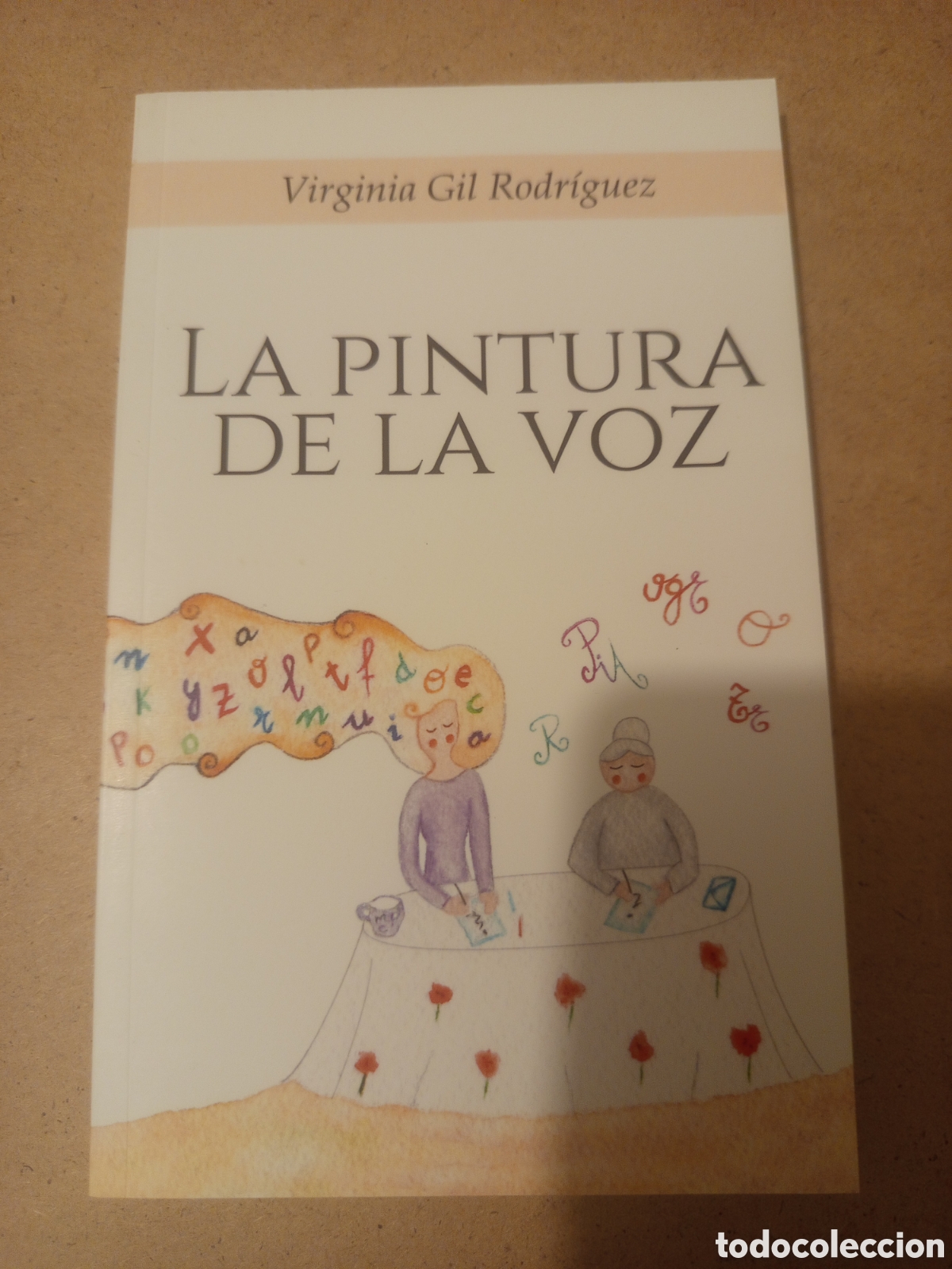 Libros de segunda mano: LA PINTURA DE LA VOZ (VIRGINIA GIL RODRIGUEZ)
