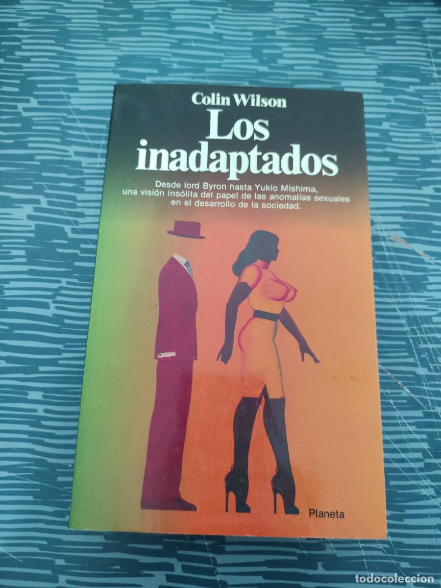 Libros de segunda mano: LOS INADAPTADOS,COLIN WILSON, PLANETA EDITORIAL,1989,328 P&Aacute;GINAS.