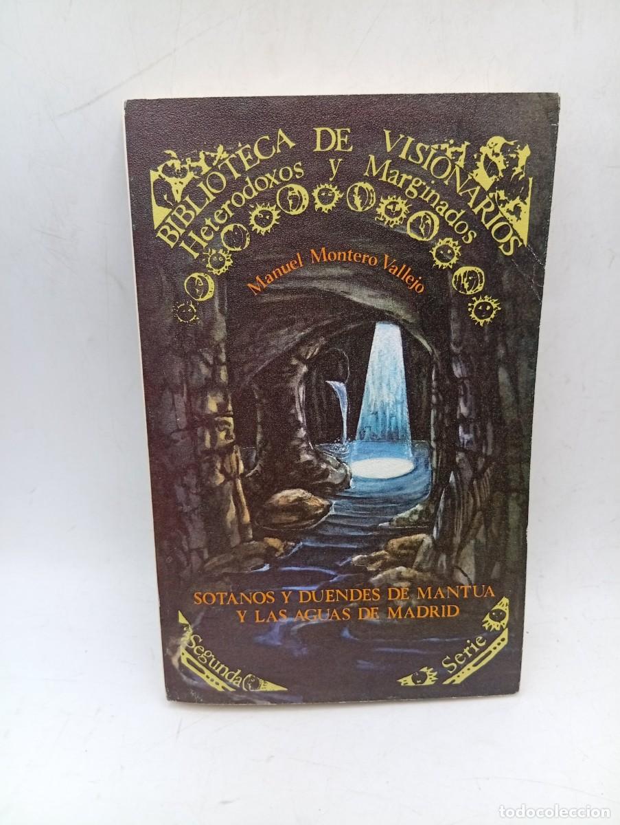 Libros de segunda mano: BIBLIOTECA DE VISIONARIOS. SOTANOS Y DUENDES DE MANTUA Y LAS AGUAS DE MADRID. 1982.