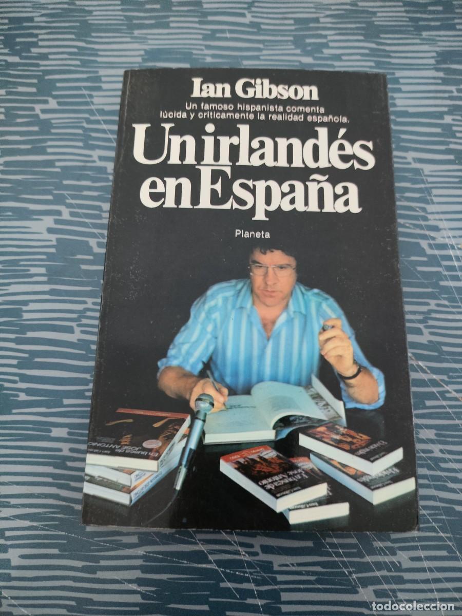 Libros de segunda mano: UN IRLANDES EN ESPA&Ntilde;A,IAN GIBSON, PLANETA,1981,235 P&Aacute;GINAS.