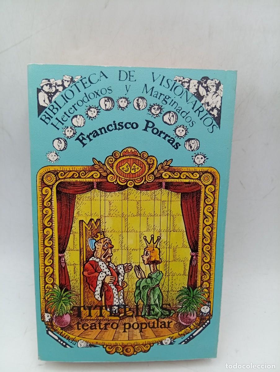 Libros de segunda mano: BIBLIOTECA DE VISIONARIOS. TITELLES, TEATRO POPULAR. FRANCISCO PORRAS. 1981.