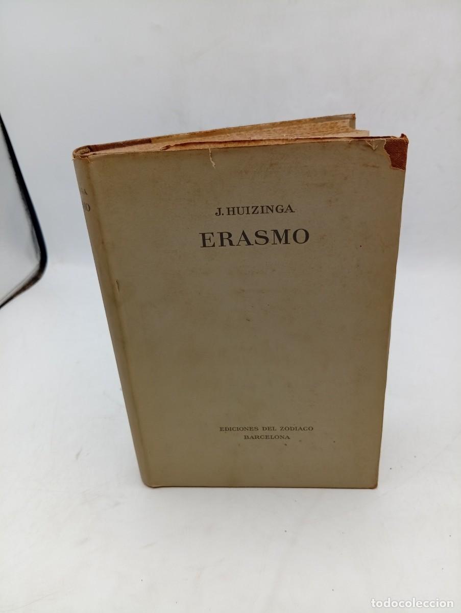 Libros de segunda mano: ERASMO. J. HUIZINGA. EDICIONES DEL ZODIACO. 1946. PAGS : 324.