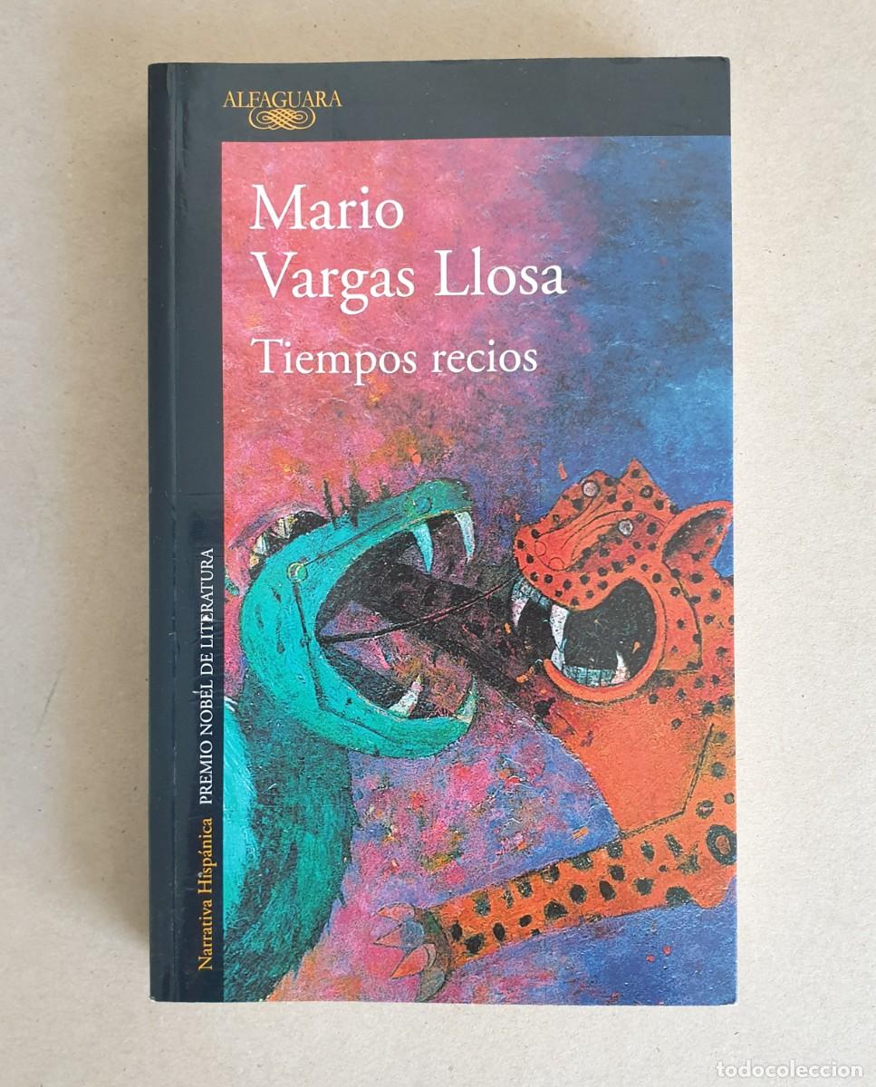 Libros de segunda mano: Tiempos Recios. Mario Vargas Llosa. Alfaguara. 2019.