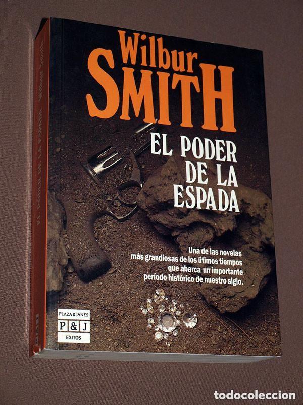 Libros de segunda mano: EL PODER DE LA ESPADA. Wilbur SMITH. EDITH ZILLI. &Eacute;XITOS PLAZA Y JAN&Eacute;S, 1989. SUR&Aacute;FRICA +++
