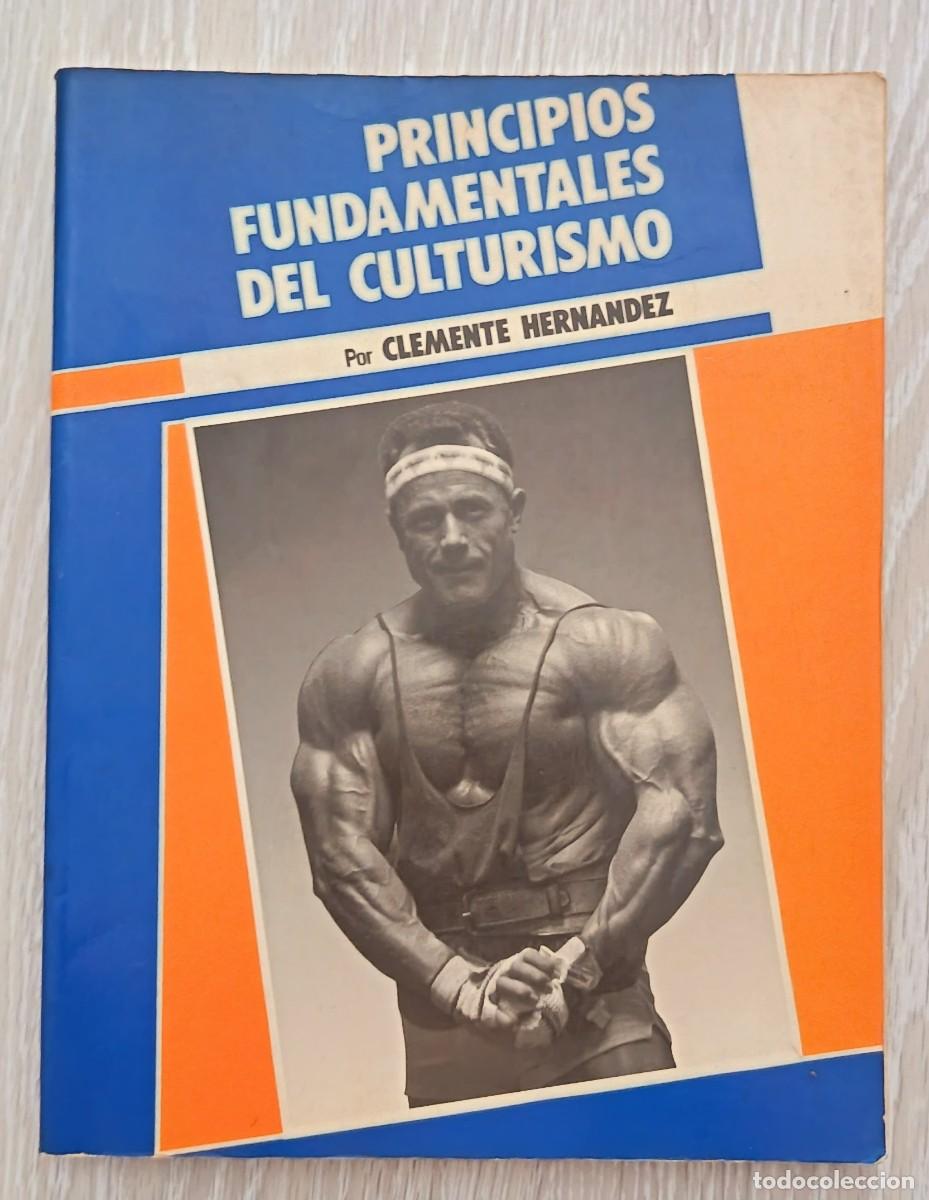 Libros de segunda mano: Libro. Principios Fundamentales del culturismo. Clemente Hernandez.