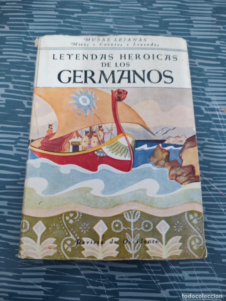 Libros de segunda mano: LEYENDAS HEROICAS DE LOS GERMANOS,P.WALTER,C.PETERSEN,REV.DE OCCIDENTE,1950,182 PAG.