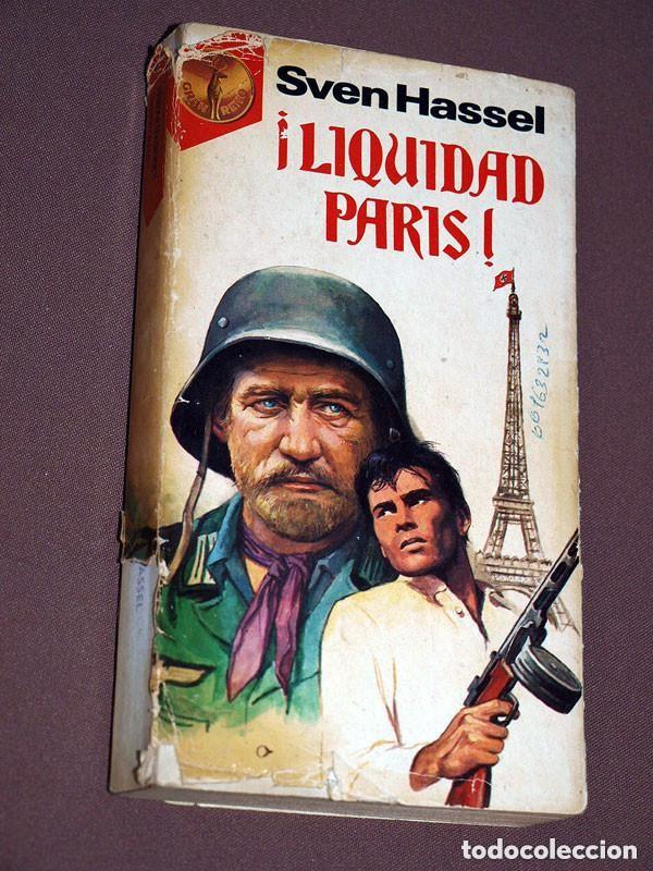 Libros de segunda mano: &iexcl;LIQUIDAD PAR&Iacute;S! Sven HASSEL. ALFREDO CRESPO. GRAN RENO N&ordm; 51. EDICIONES G. P. 1984. VON CHOLTITZ ++