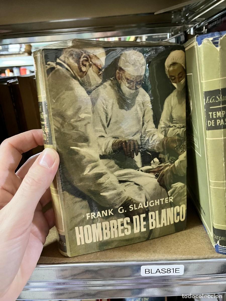Libros de segunda mano: BLAS81E &mdash; Hombres de blanco &mdash; Frank G. Slaughter &mdash; Editorial Planeta PRECINTADO