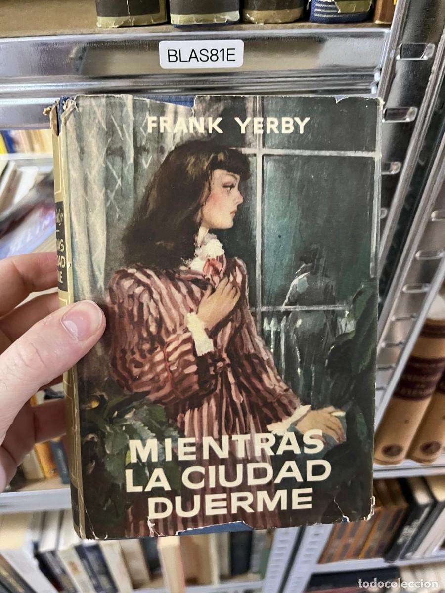 Libros de segunda mano: BLAS81E &mdash; Mientras la ciudad duerme &mdash; Frank Yerby &mdash; Editorial Planeta