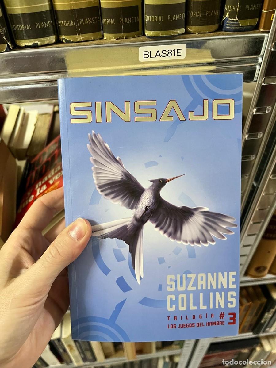 Libros de segunda mano: BLAS81E &mdash; Sinsajo &mdash; Suzanne Collins &mdash; Trilog&iacute;a Los Juegos del Hambre n&ordm; 3