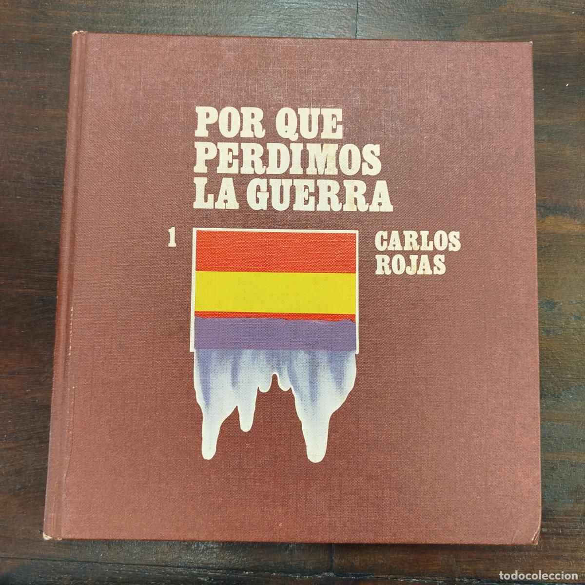 Libros de segunda mano: POR QU&Eacute; PERDIMOS LA GUERRA 1 - CARLOS ROJAS