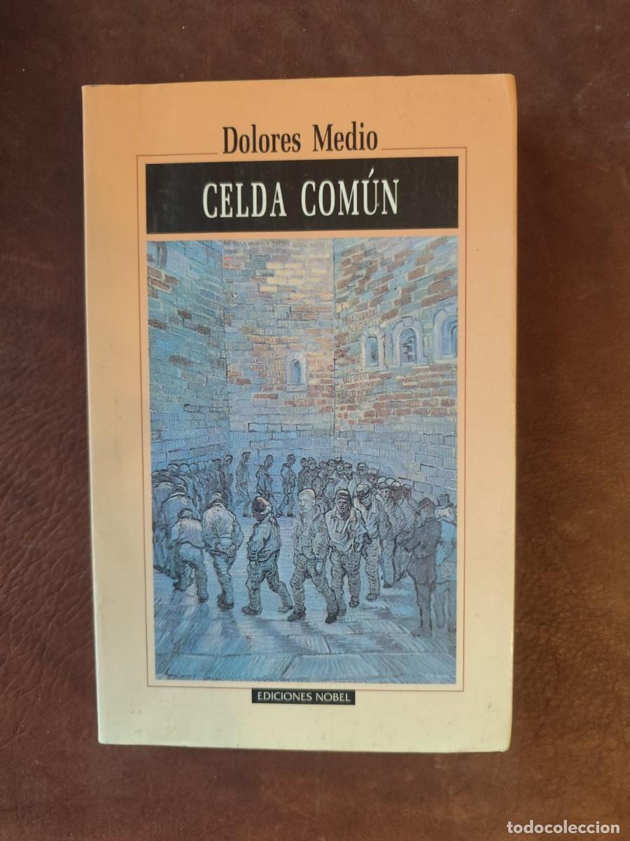 Livres d'occasion: Dolores Medio. CELDA COMUN. Ediciones Nobel 20x13 cm., 246 pp., r&uacute;stica