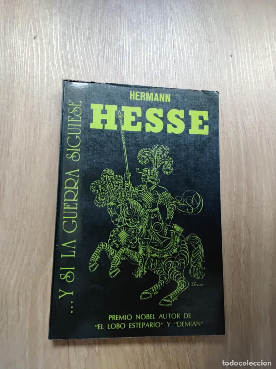 Libros de segunda mano: Y SI LA GUERRA SIGUIESE. HERMANN HESSE PREMIO NOBEL AUTOR DE EL LOBO ESTEPARIO, DEMIAN. M&Eacute;XICO. 1976