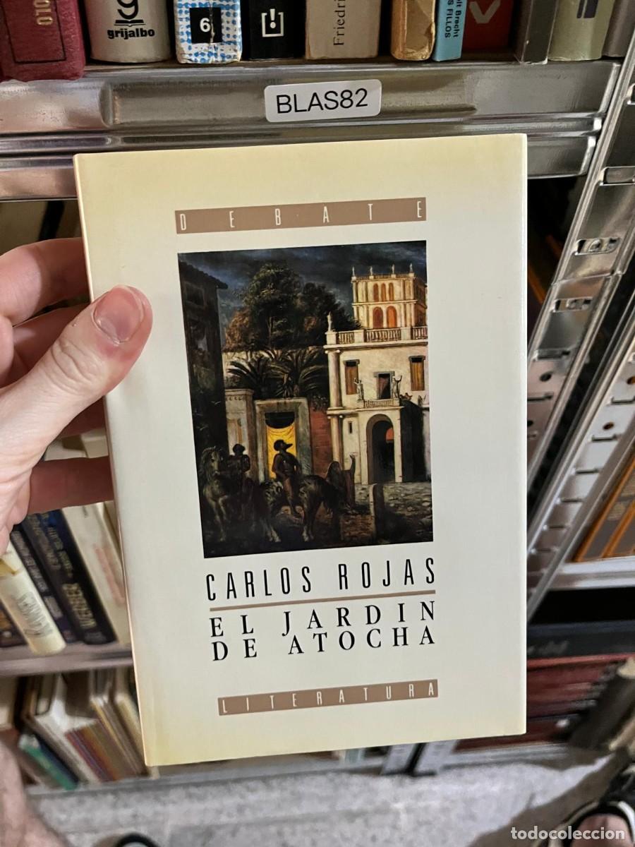 Libros de segunda mano: BLAS82 - El jard&iacute;n de Atocha &mdash; Carlos Rojas &mdash; Debate.