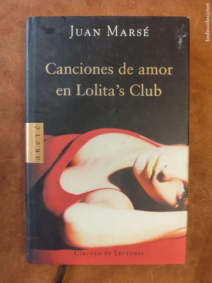 Libros de segunda mano: Juan Mars&eacute;. CANCIONES DE AMOR EN LOLITA&acute;S CLUB.