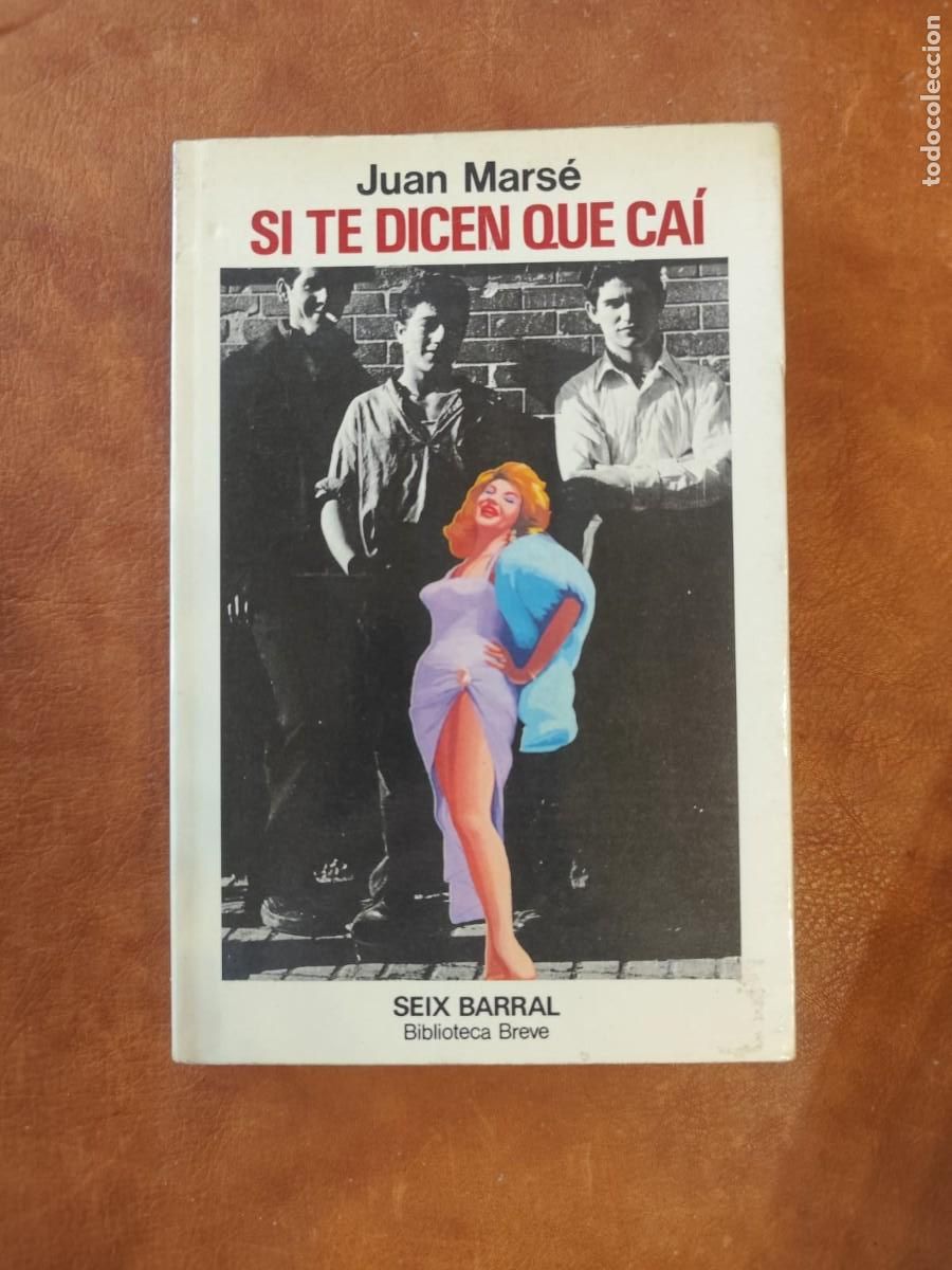 Libros de segunda mano: Juan Mars&eacute;. SI TE DICEN QUE CA&Iacute;