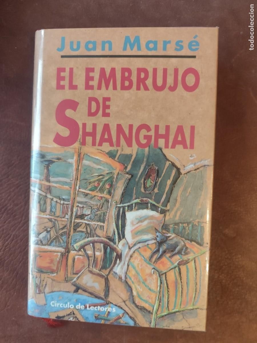 Libros de segunda mano: Juan Mars&eacute;. EL EMBRUJO DE SHANGHAI. Circulo de lectores