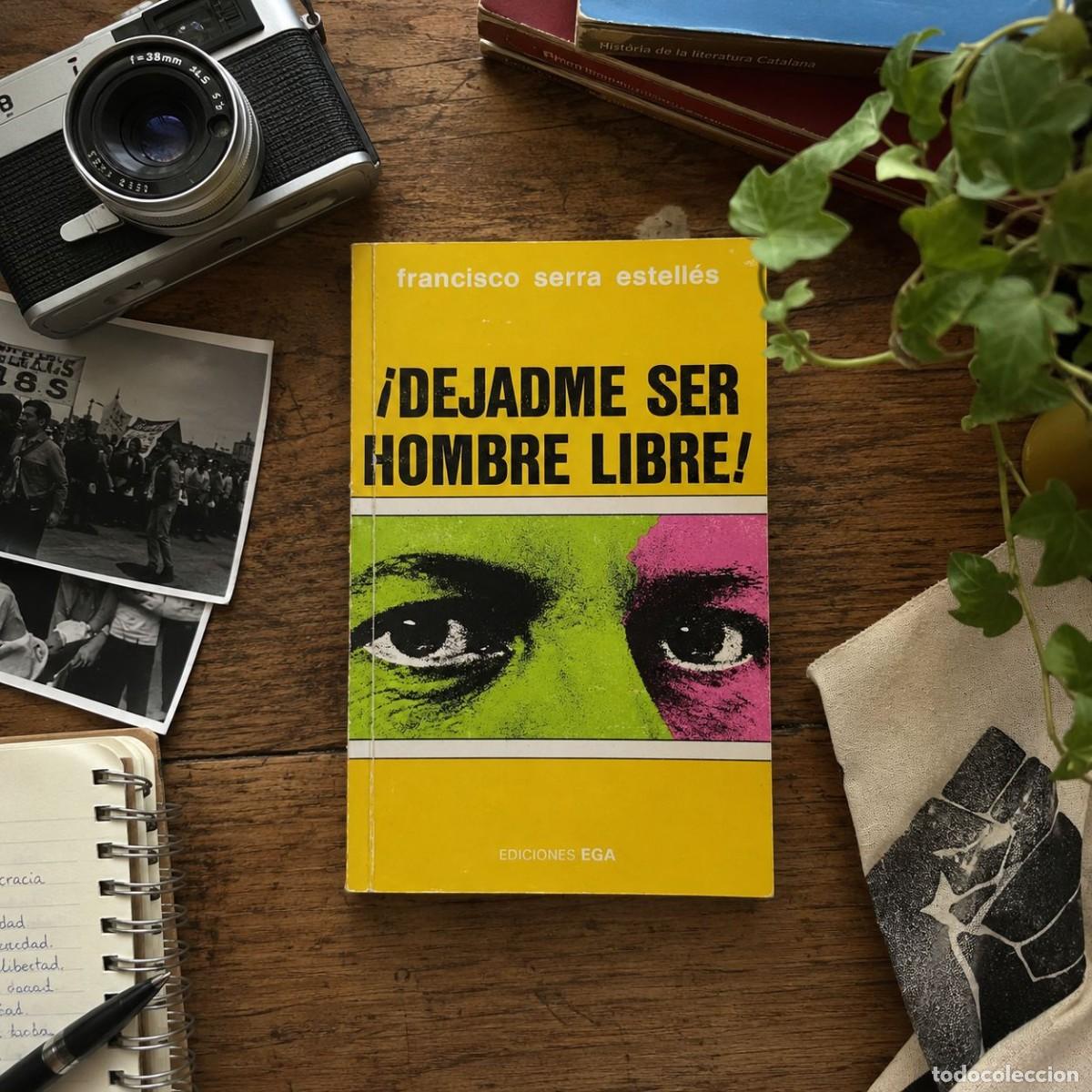 Libri di seconda mano: DEJADME SER HOMBRE LIBRE - Francisco Serra Estell&eacute;s