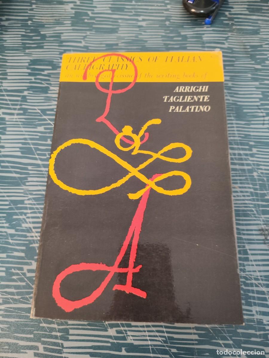 Libros de segunda mano: THREE CL&Aacute;SSICS OF ITALIAN CALLIGRAPHY,ARRIGHI,TAGLIENTE,PALATINO,1953,272 P&Aacute;GINAS
