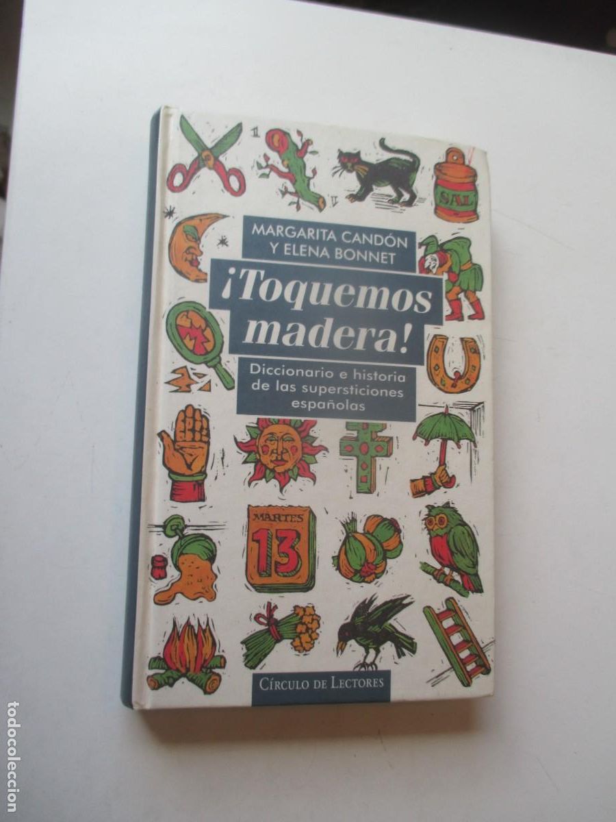 Libros de segunda mano: MARGARITA CAND&Oacute;N , ELENA BONNET &iexcl;Toquemos madera! Supersticiones espa&ntilde;olas W40518