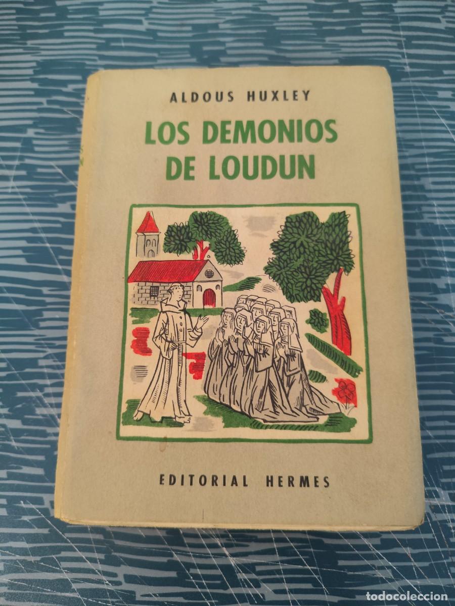 Libros de segunda mano: LOS DEMONIOS DE LOUDUN, ALDOUS HUXLEY, EDITORIAL HERMES,1953,392 P&Aacute;GINAS.