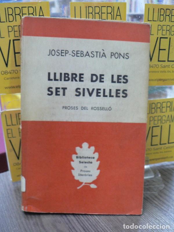 Libros de segunda mano: Llibre de les set sivelles: proses del Rossell&oacute; - Sebasti&agrave; Pons, Josep - Selecta - 1956, 1&ordf; ed. - Bi