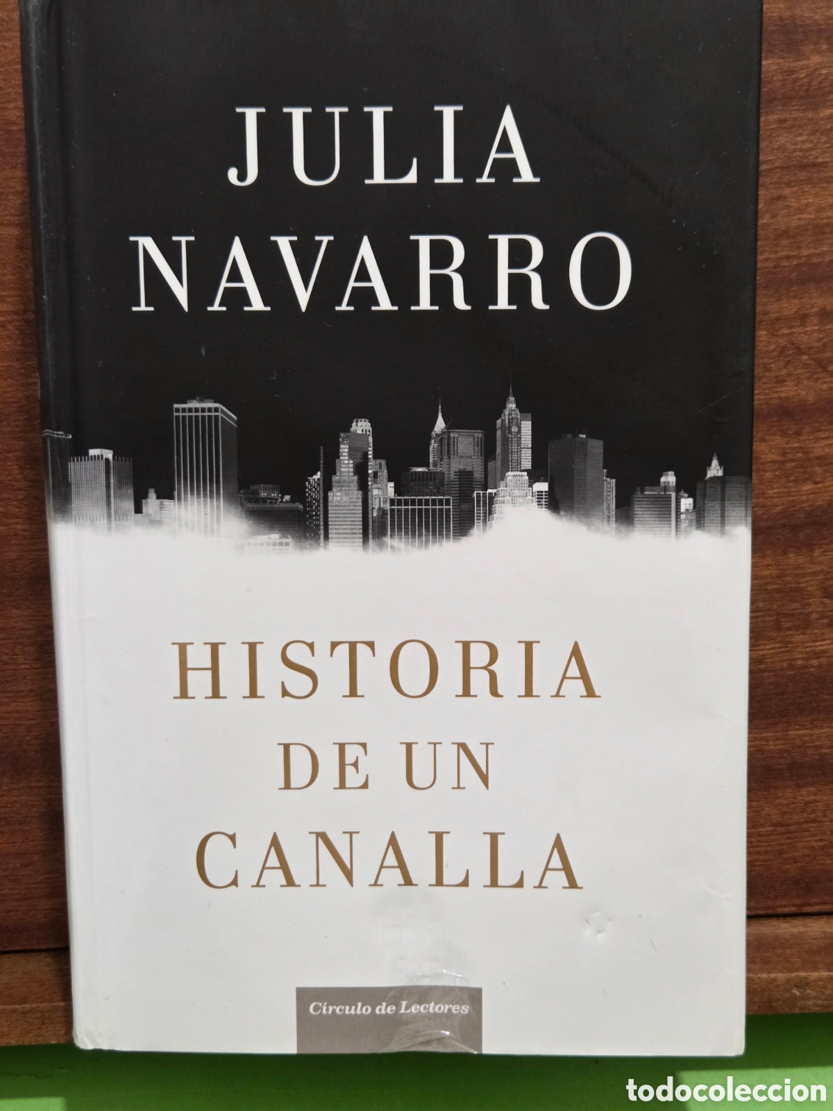 Libros de segunda mano: JULIA NAVARRO...&rdquo;&rdquo;HISTORIA DE UN CANALLA&rdquo;&rdquo;...CIRCULO DE LECTORES...2016...