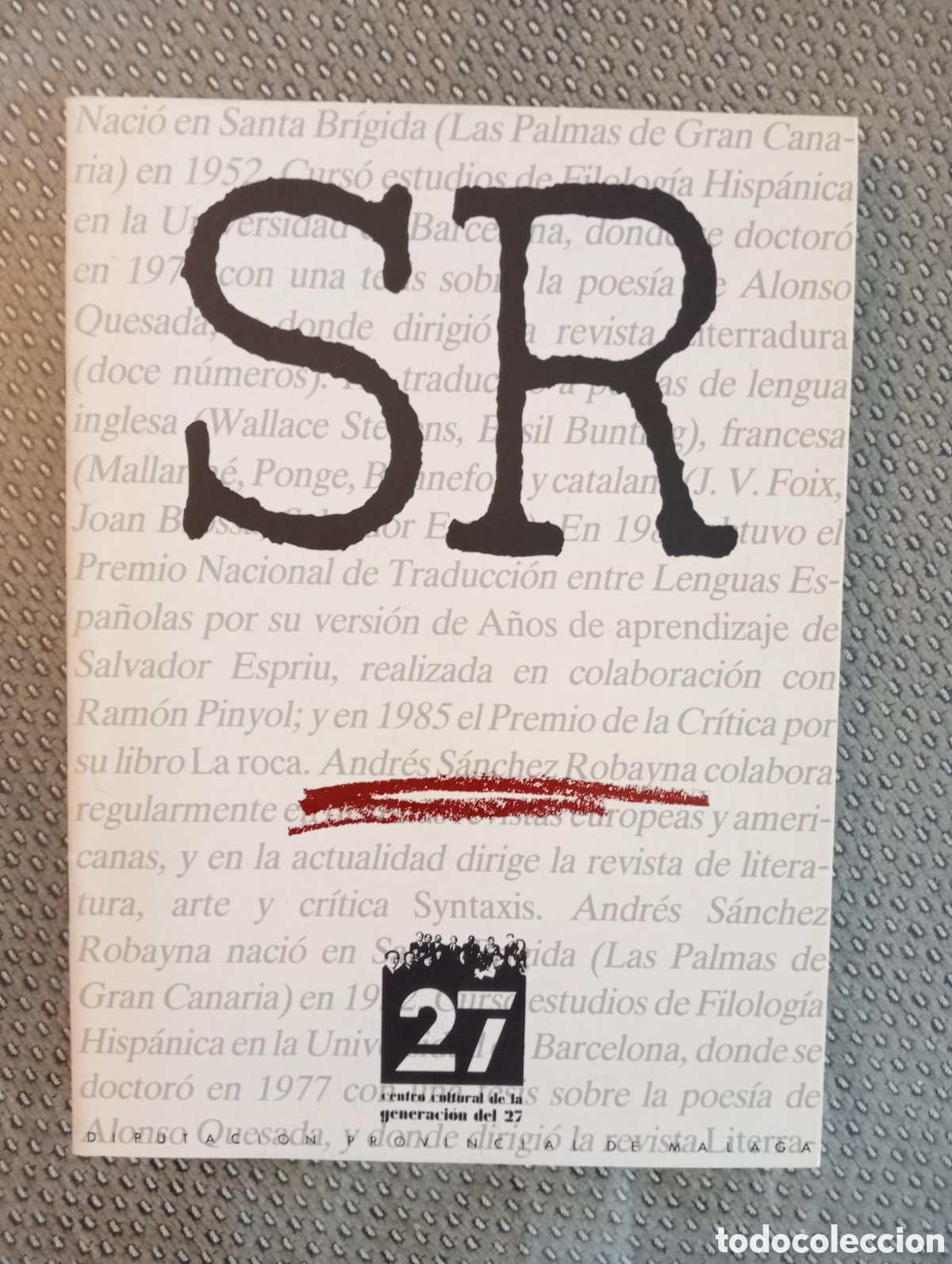 Libros de segunda mano: Andr&eacute;s S&aacute;nchez Robayna. Centro Cultural de la Generaci&oacute;n del 27. Diputaci&oacute;n de M&aacute;laga