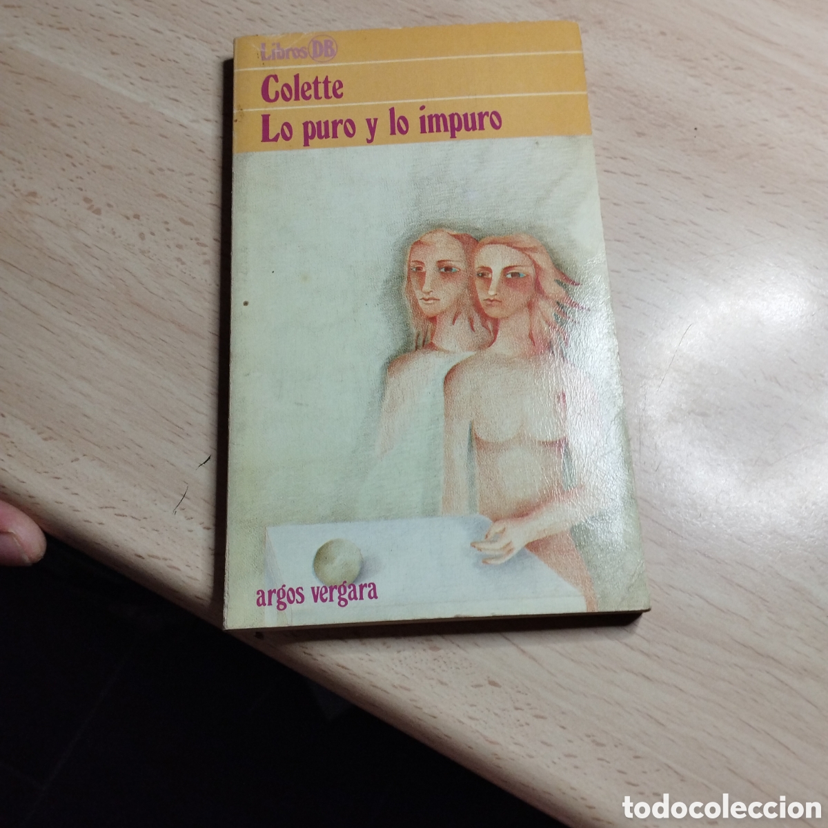 Libros de segunda mano: Lo puro y lo impuro. Colette. 1982. Argos Vergara