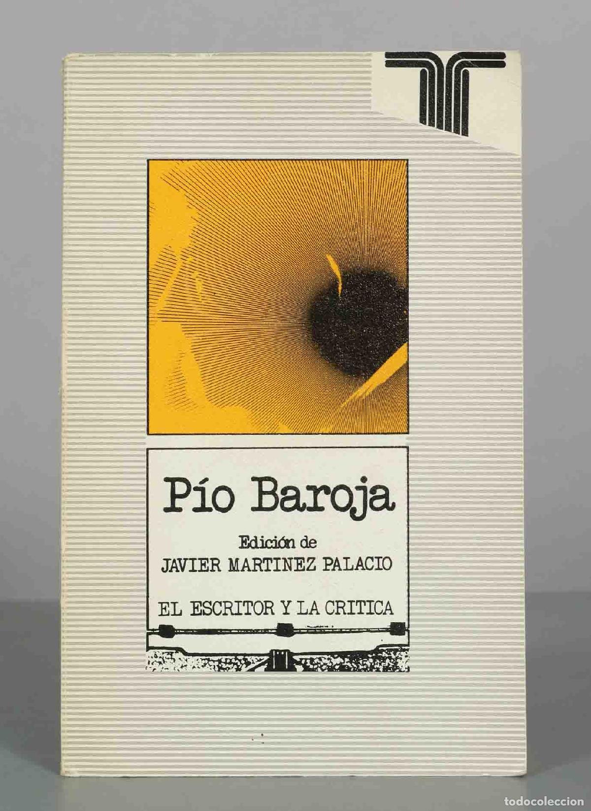 Libri di seconda mano: El escritor y la cr&iacute;tica: P&iacute;o Baroja - Javier Mart&iacute;nez Palacio - Taurus