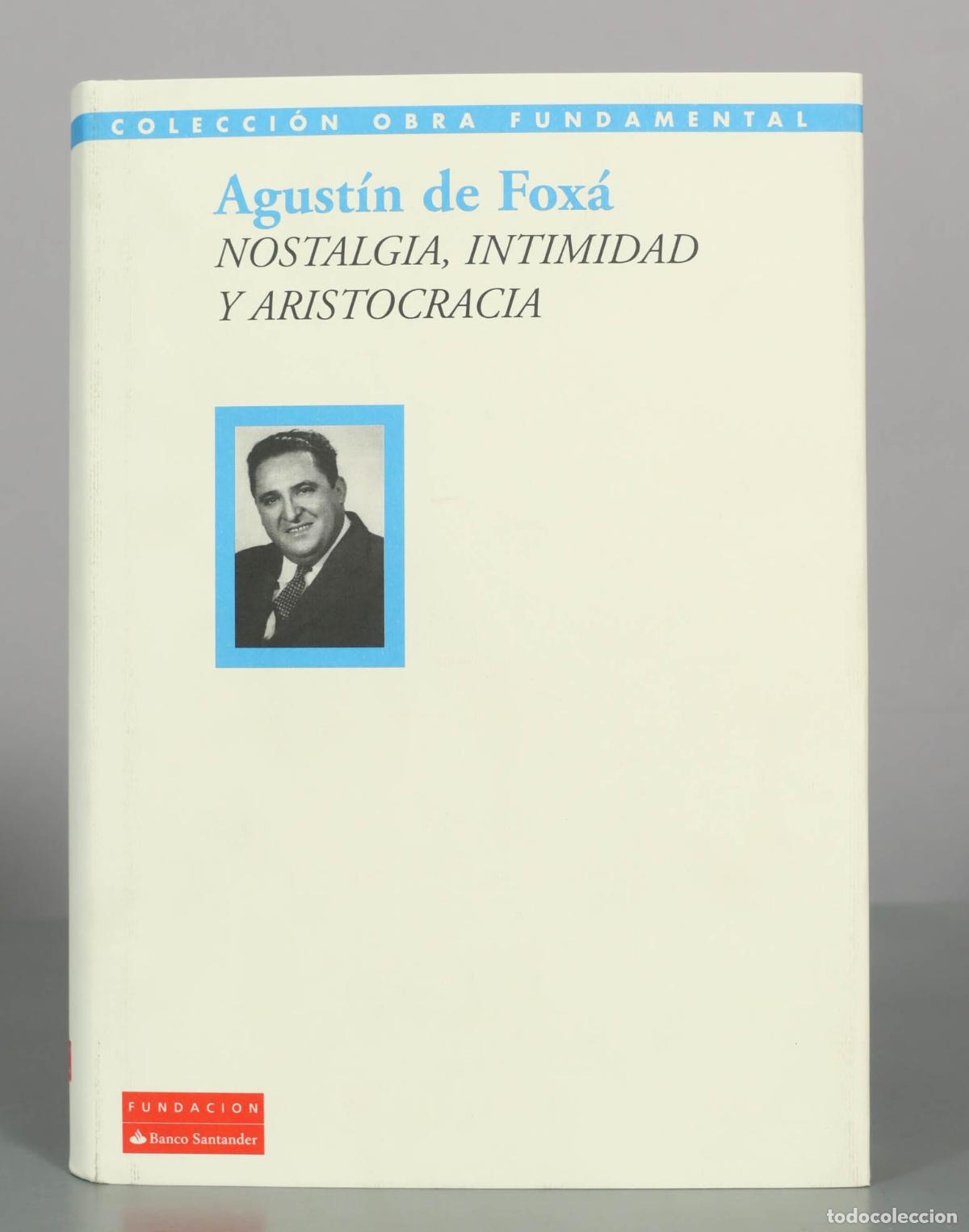 Libros de segunda mano: Nostalgia, intimidad y aristocracia - Agust&iacute;n de Fox&aacute; - Fundaci&oacute;n Banco Santander