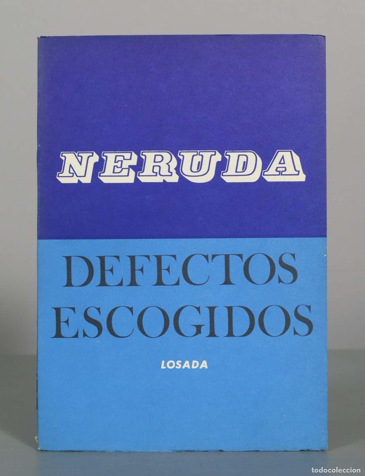 Libros de segunda mano: Defectos escogidos - Pablo Neruda - Editorial Losada