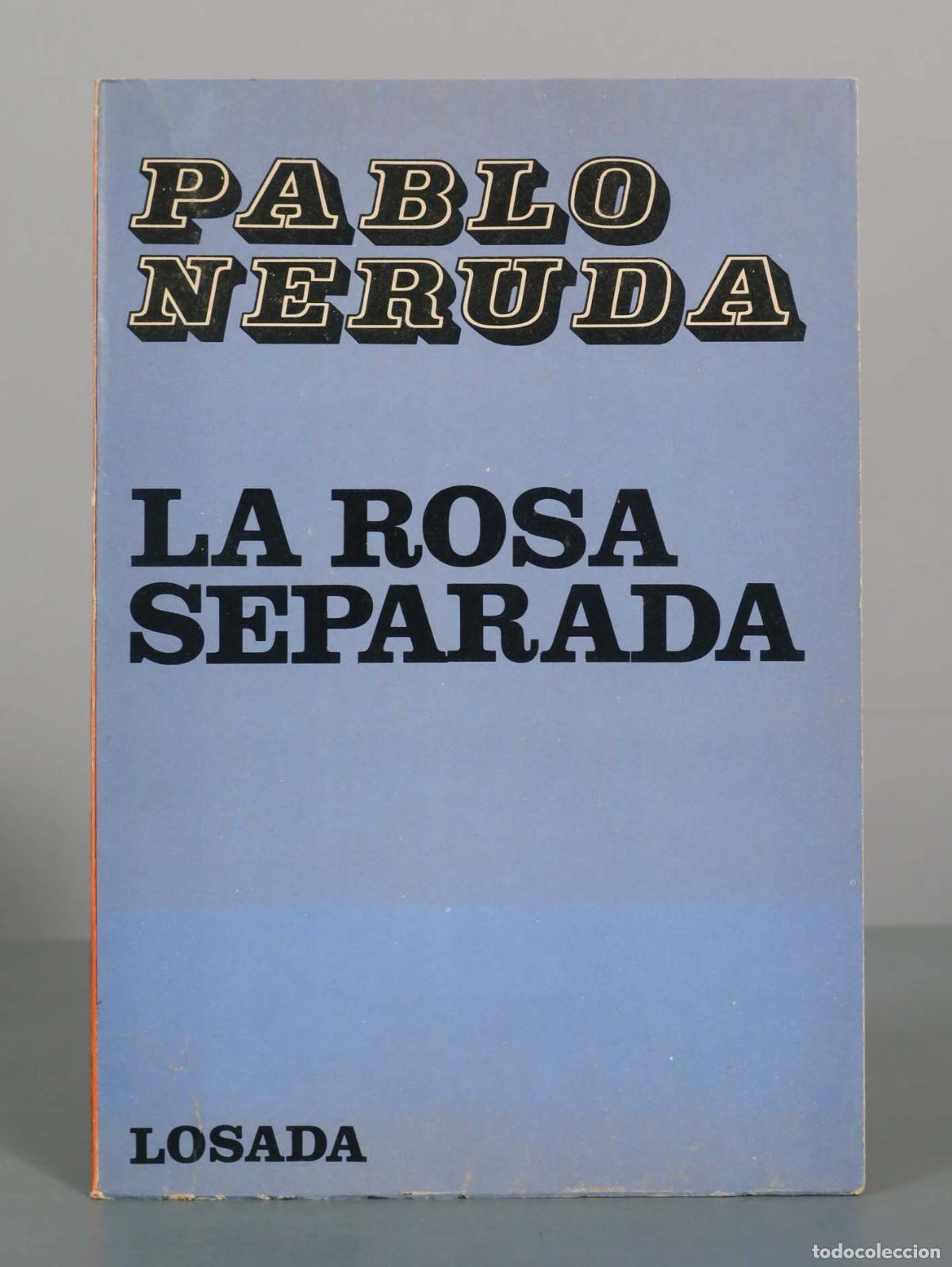 Libros de segunda mano: La Rosa Separada - Pablo Neruda - Editorial Losada