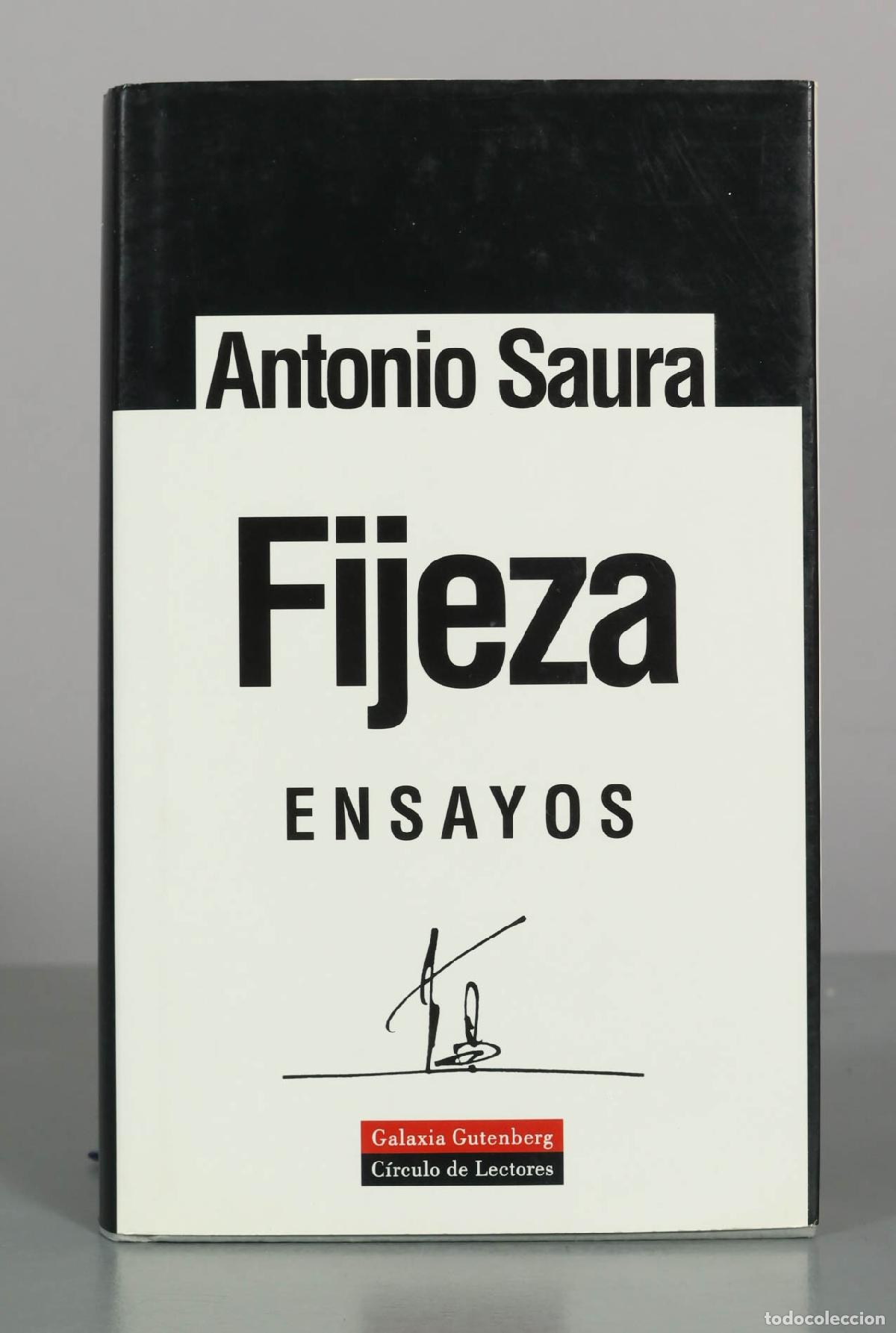 Libros de segunda mano: Fijeza. Ensayos - Antonio Saura - Galaxia Gutenberg