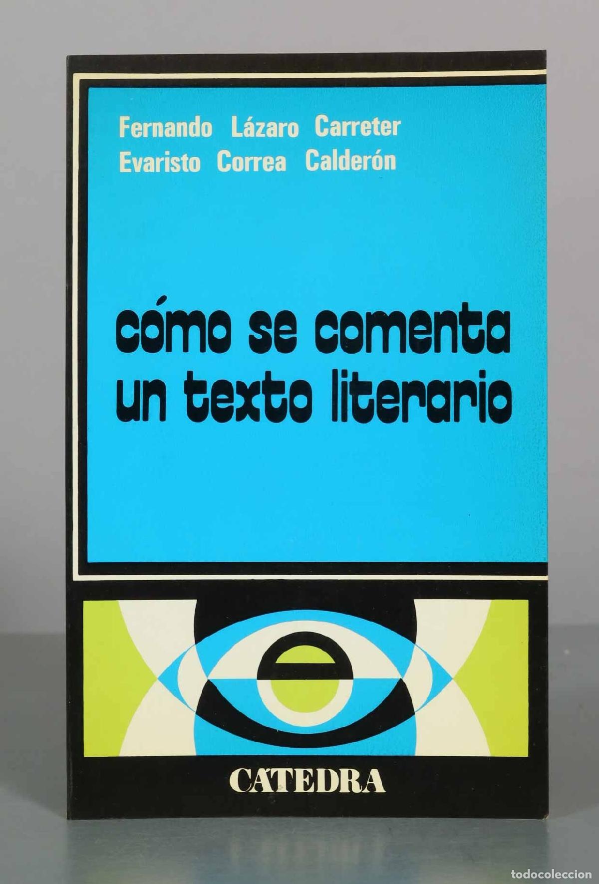 Libros de segunda mano: C&oacute;mo se comenta un texto literario - Fernando L&aacute;zaro Carreter, Evaristo Correa Calder&oacute;n - Editorial