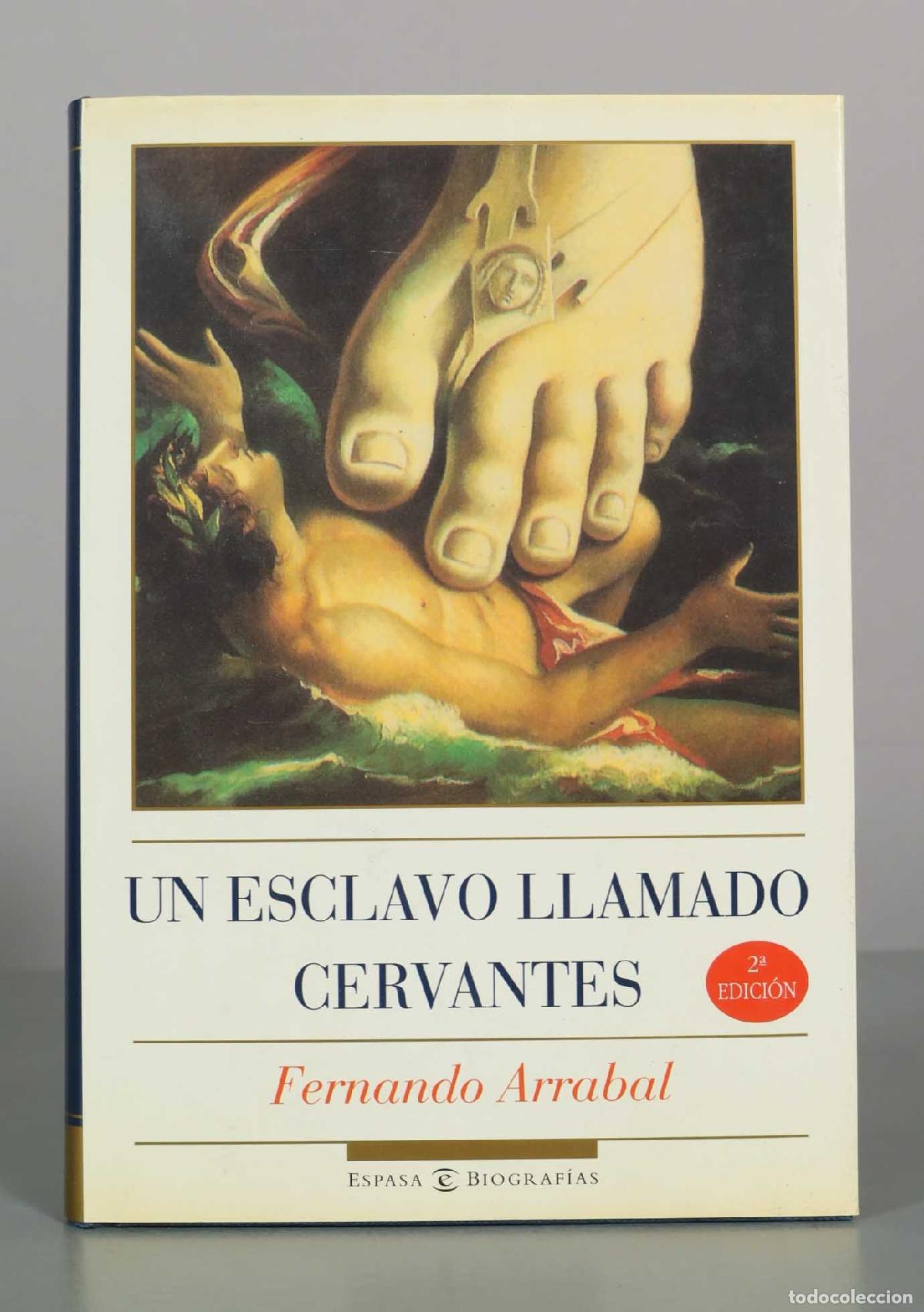 Libros de segunda mano: Un esclavo llamado Cervantes - Fernando Arrabal - Espasa