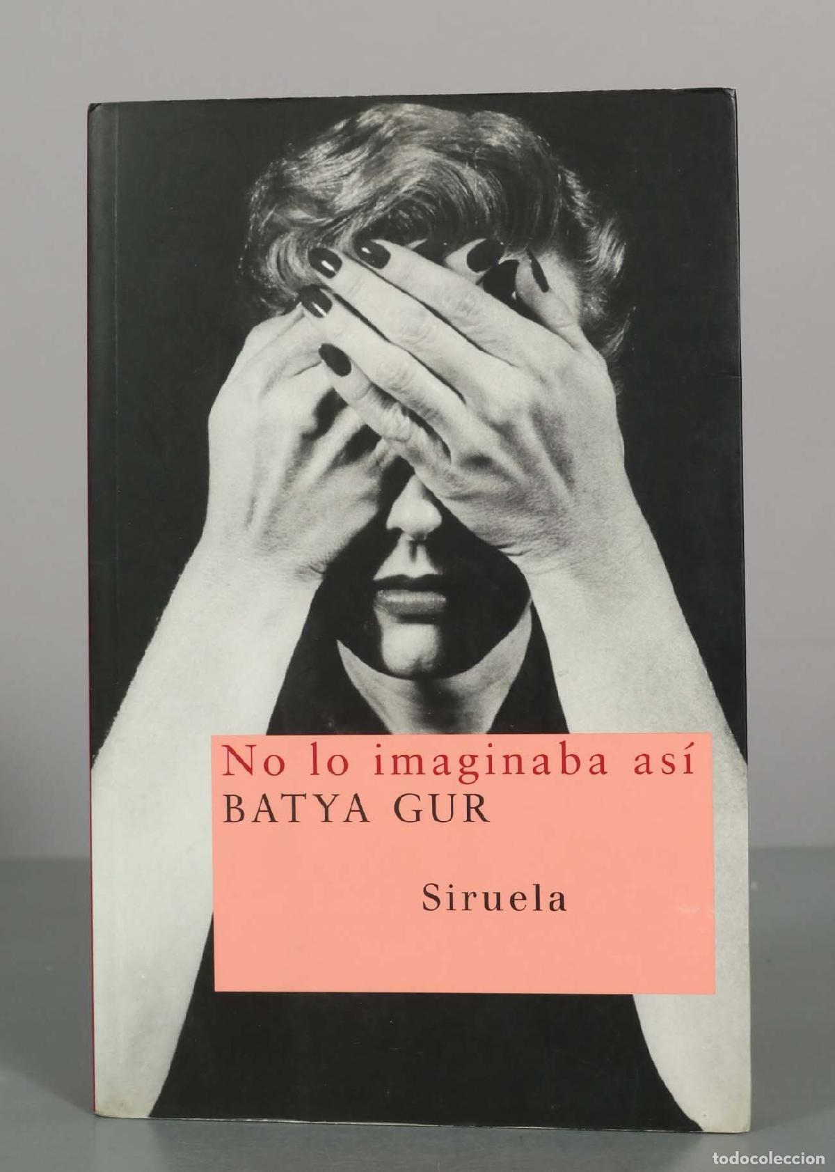 Libros de segunda mano: No lo imaginaba as&iacute; - Batya Gur - Siruela