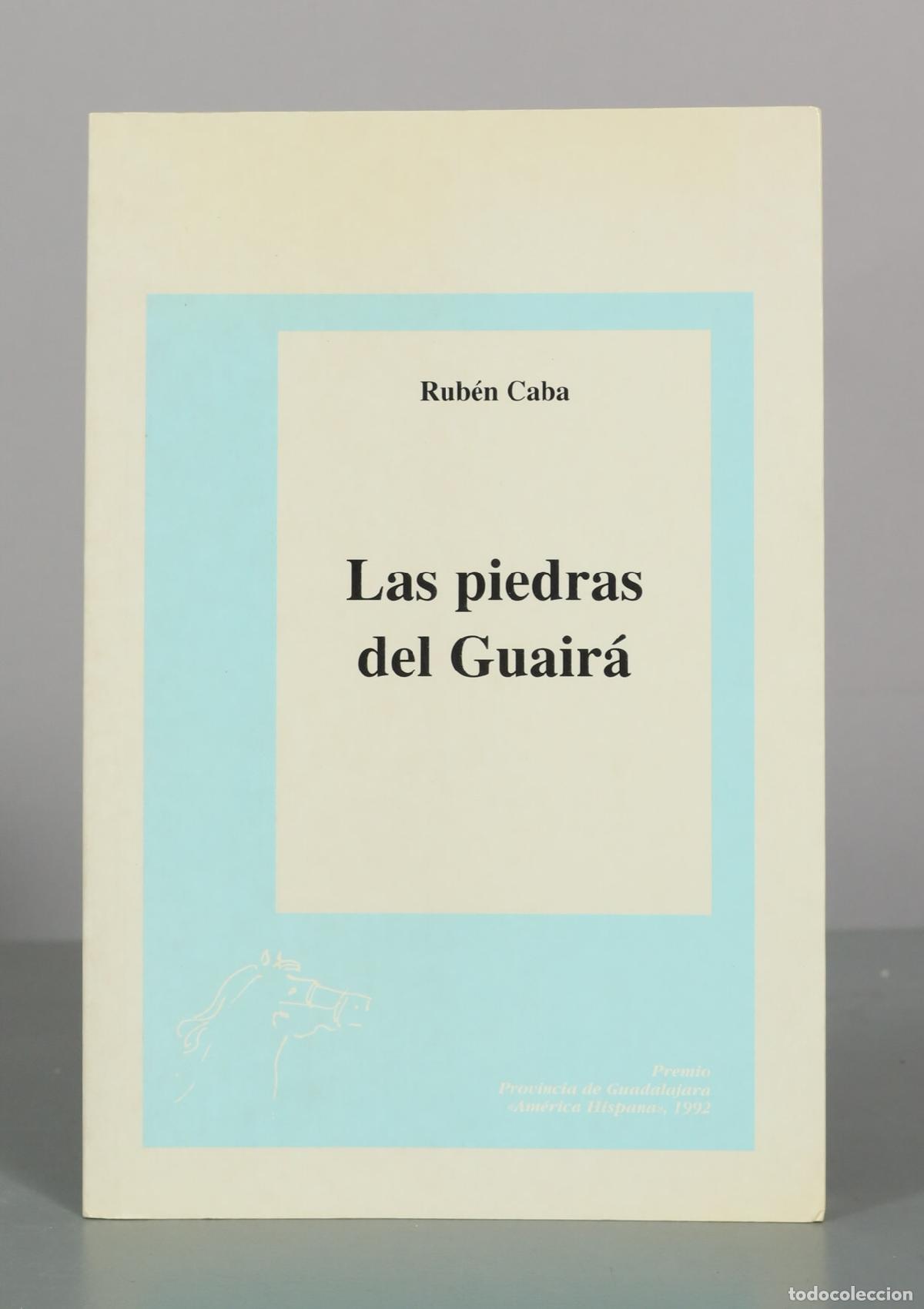 Libros de segunda mano: Las piedras del Guair&aacute; - Rub&eacute;n Caba - Diputaci&oacute;n Provincial de Guadalajara