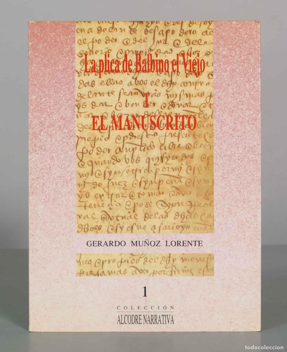 Livres d'occasion: El manuscrito: La plica de Balbino el Viejo - Gerardo Mu&ntilde;oz Lorente - Alcodre
