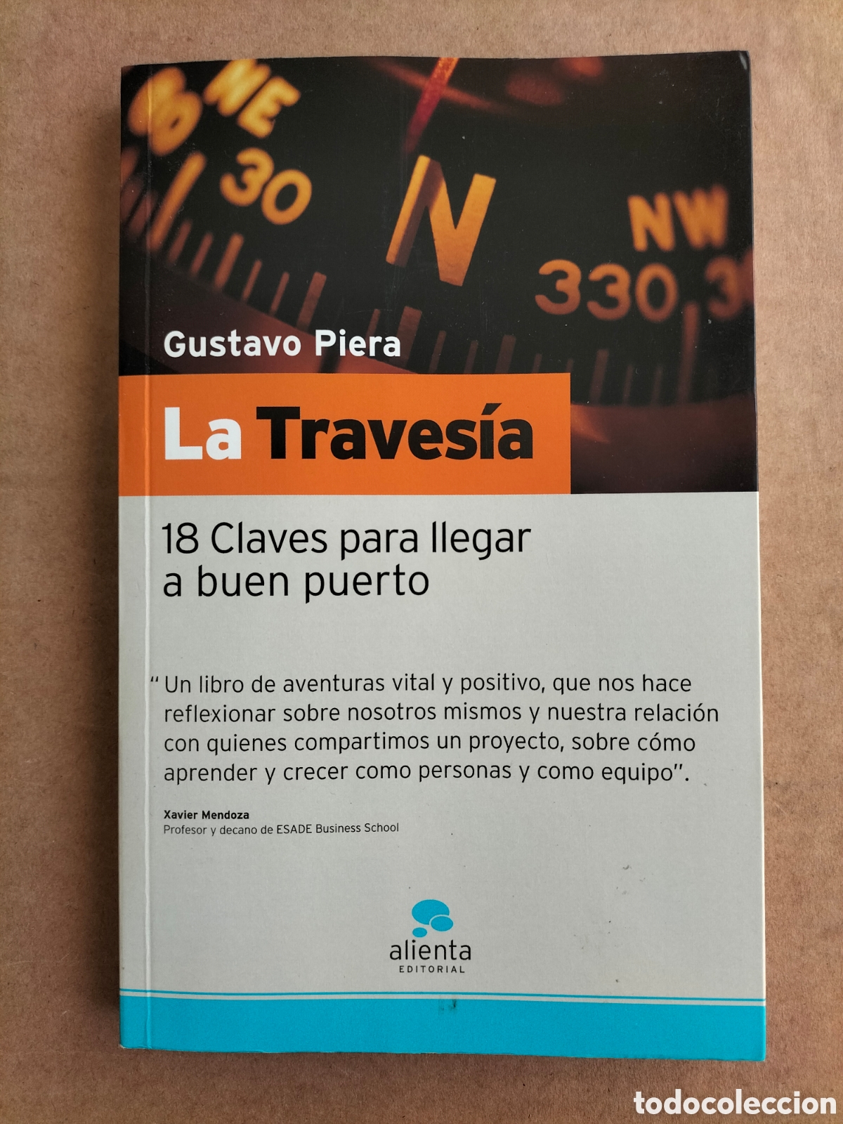 Livres d'occasion: La traves&iacute;a. 18 claves para llegar a buen puerto. Gustavo Piera. Alienta editorial, 2006. Libro