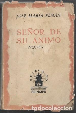 Libros de segunda mano: SE&Ntilde;OR DE SU ANIMO - NOVELA - PEMAN, JOSE MARIA - A-PEMAN-277