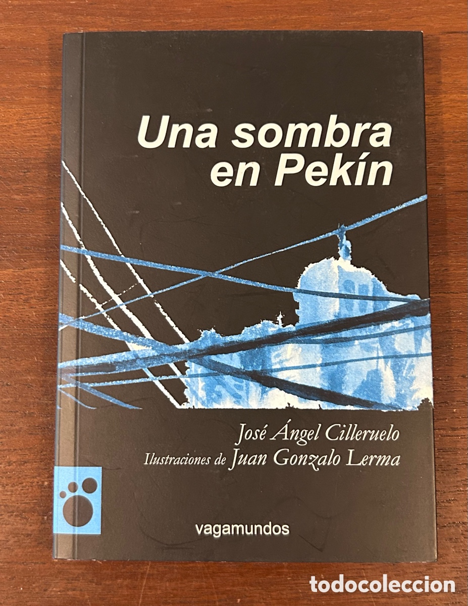 Libros de segunda mano: UNA SOMBRA EN PEK&Iacute;N. JOS&Eacute; &Aacute;NGEL CILLERUELO Y JUAN GONZALO LERMA. ILUSTRADO. VAGAMUNDOS. TRASPI&Eacute;S