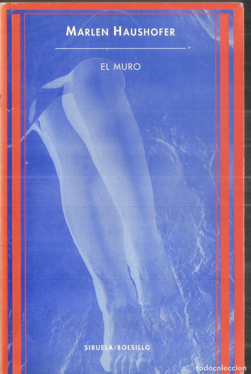 Libros de segunda mano: MARLEN HAUSHOFER. EL MURO. SIRUELA. PRIMERA EDICION